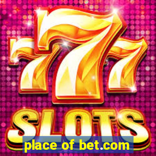 place of bet.com